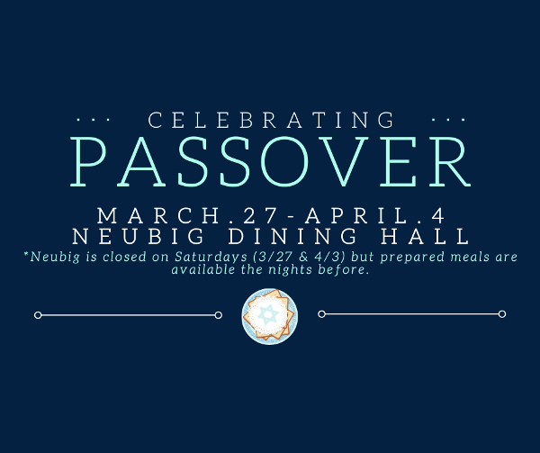Passover Meals Available in Neubig March 27th– April 4th 